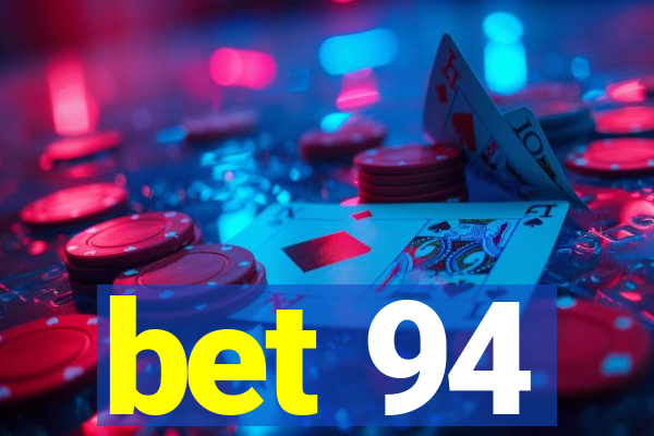 bet 94